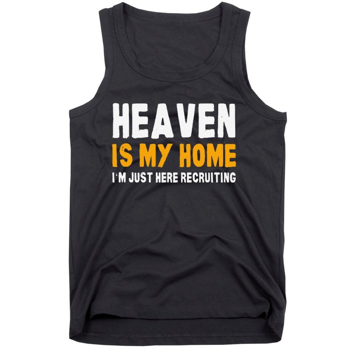 Funny Bible Heaven Is My Home Christian Jesus Believer Gift Tank Top