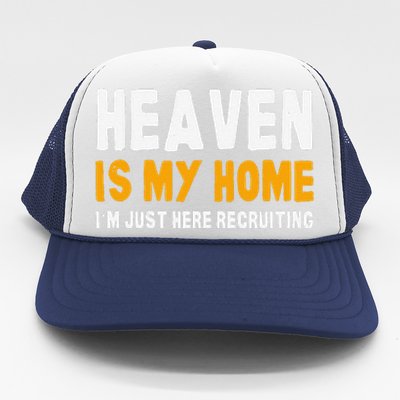 Funny Bible Heaven Is My Home Christian Jesus Believer Gift Trucker Hat