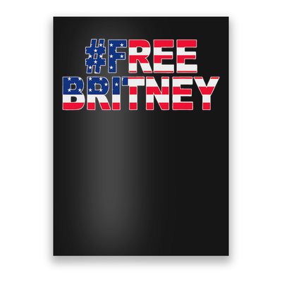 Free Britney Hashtag Freebritney Freebritney Usa Flag Poster