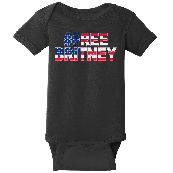 Free Britney Hashtag Freebritney Freebritney Usa Flag Baby Bodysuit