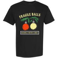 Fragile Balls Handle With Care Funny Garment-Dyed Heavyweight T-Shirt