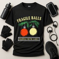 Fragile Balls Handle With Care Funny Performance Shirt