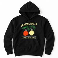 Fragile Balls Handle With Care Funny Hoodie
