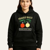 Fragile Balls Handle With Care Funny Hoodie