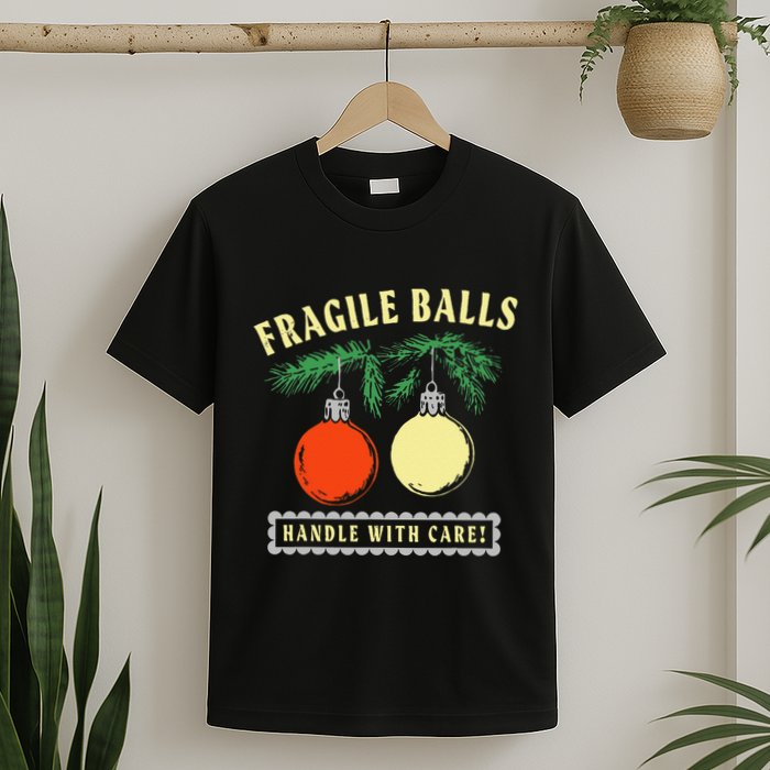 Fragile Balls Handle With Care Funny T-Shirt