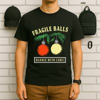 Fragile Balls Handle With Care Funny T-Shirt