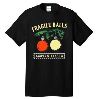 Fragile Balls Handle With Care Funny Tall T-Shirt