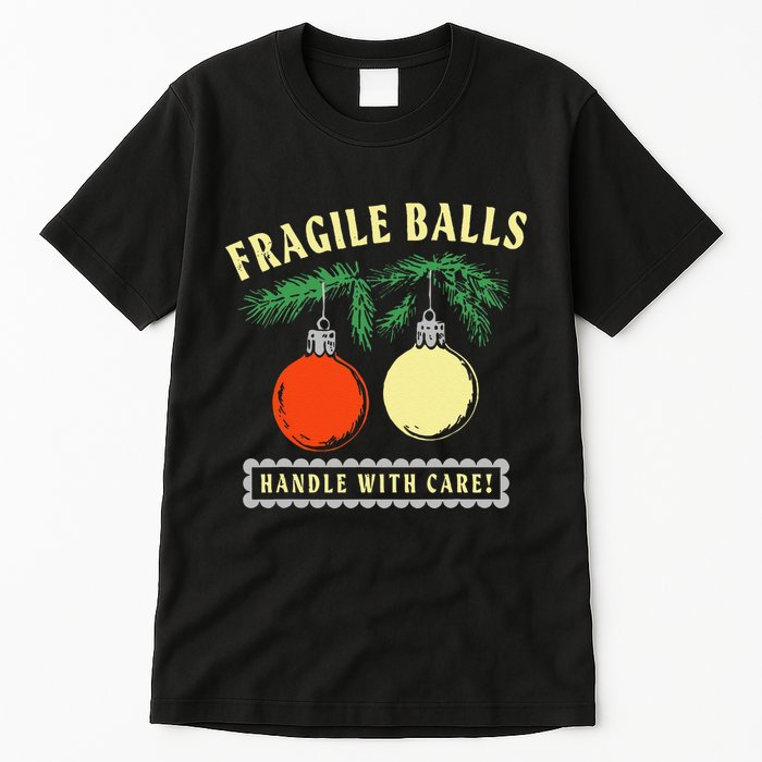 Fragile Balls Handle With Care Funny Tall T-Shirt