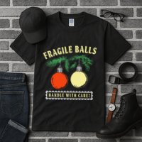 Fragile Balls Handle With Care Funny Tall T-Shirt
