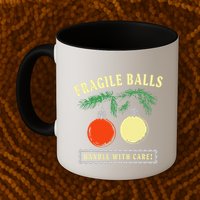 Fragile Balls Handle With Care Funny Mug