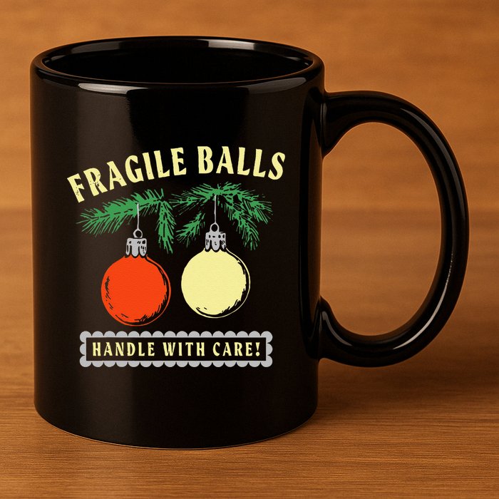 Fragile Balls Handle With Care Funny 11oz C Handle Ceramic Mug