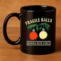 Fragile Balls Handle With Care Funny 11oz C Handle Ceramic Mug