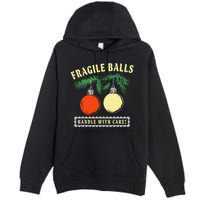 Fragile Balls Handle With Care Funny Premium Pullover Hoodie