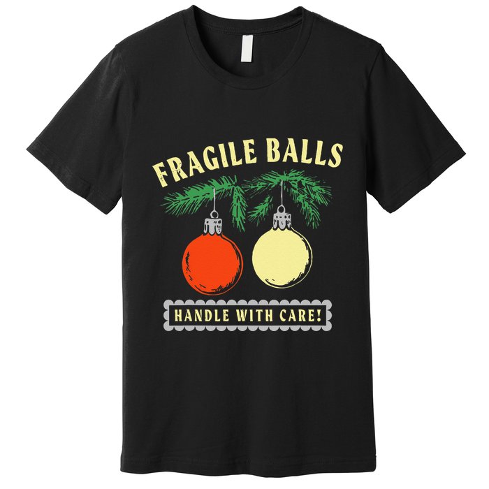 Fragile Balls Handle With Care Funny Premium T-Shirt