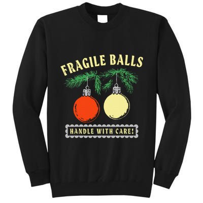 Fragile Balls Handle With Care Funny Tall Sweatshirt