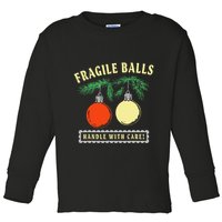 Fragile Balls Handle With Care Funny Toddler Long Sleeve Shirt