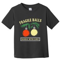 Fragile Balls Handle With Care Funny Toddler T-Shirt