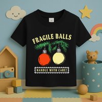 Fragile Balls Handle With Care Funny Toddler T-Shirt