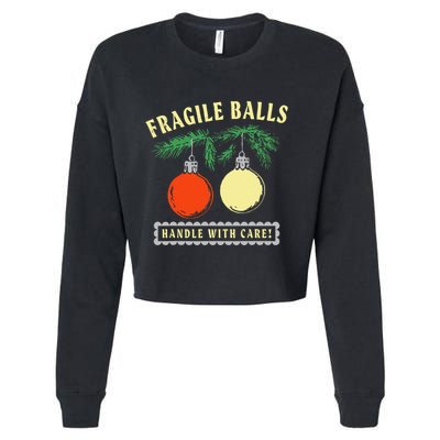 Fragile Balls Handle With Care Funny Cropped Pullover Crew