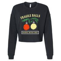 Fragile Balls Handle With Care Funny Cropped Pullover Crew