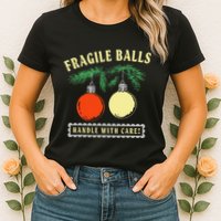 Fragile Balls Handle With Care Funny Womens T-Shirt