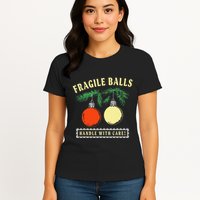 Fragile Balls Handle With Care Funny Womens T-Shirt