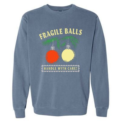 Fragile Balls Handle With Care Funny Garment-Dyed Sweatshirt