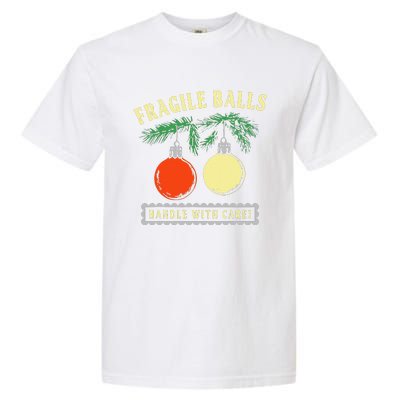 Fragile Balls Handle With Care Funny Garment-Dyed Heavyweight T-Shirt