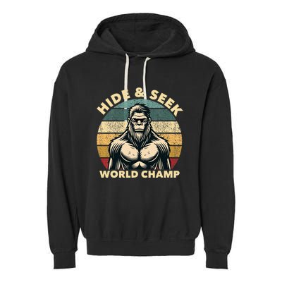 Funny Bigfoot Hide And Seek World Champion Sasquatch Garment-Dyed Fleece Hoodie