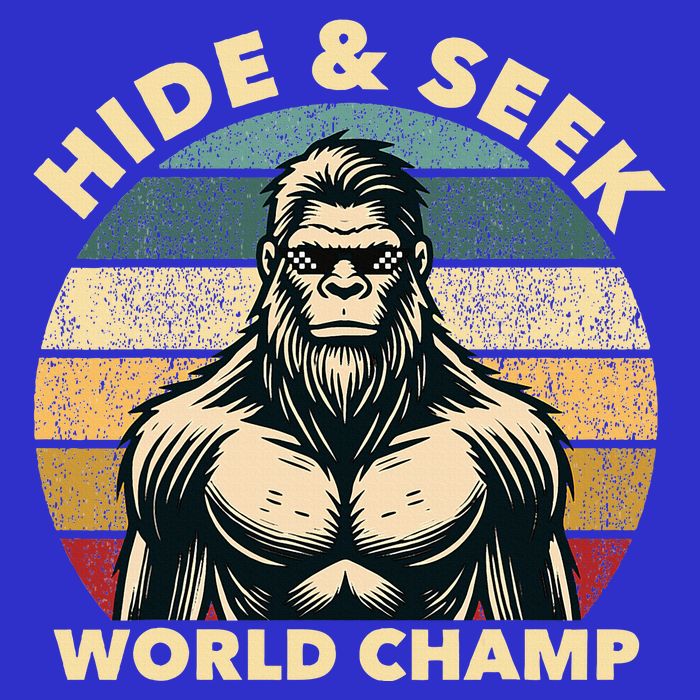 Funny Bigfoot Hide And Seek World Champion Sasquatch Poster