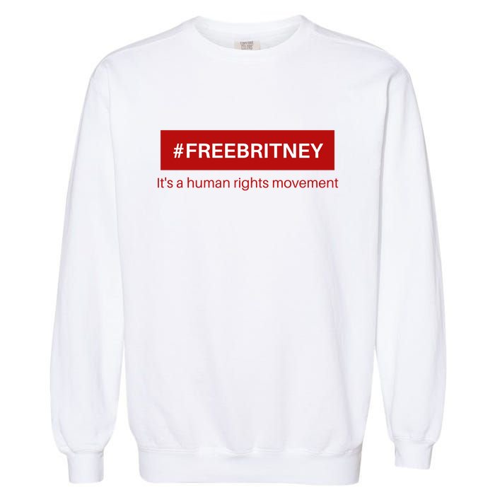 Free Britney Human Rights Movement Garment-Dyed Sweatshirt