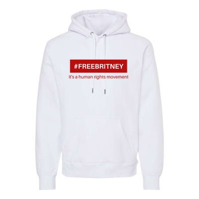 Free Britney Human Rights Movement Premium Hoodie