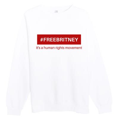 Free Britney Human Rights Movement Premium Crewneck Sweatshirt