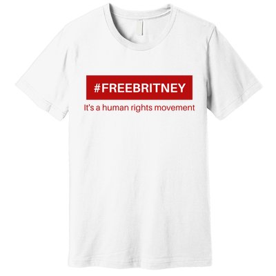 Free Britney Human Rights Movement Premium T-Shirt