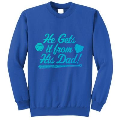 Funny Baseball He Gets It From His Dad Baseball Family Funny Gift Sweatshirt