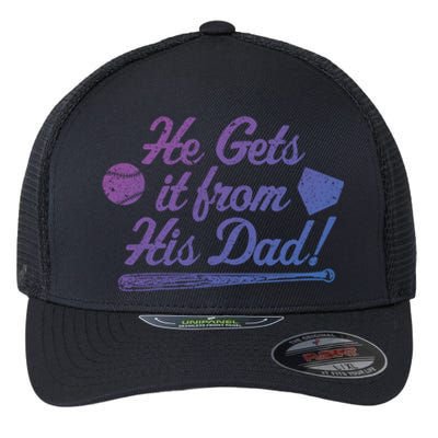 Funny Baseball He Gets It From His Dad Baseball Family Funny Gift Flexfit Unipanel Trucker Cap