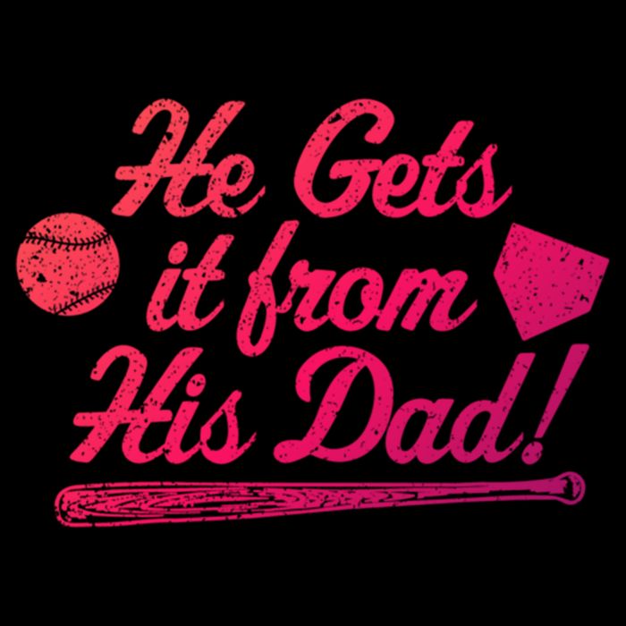 Funny Baseball He Gets It From His Dad Baseball Family Funny Gift Flat Bill Trucker Hat