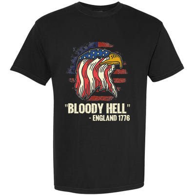 Funny Bloody Hell England July 4th 1776 Garment-Dyed Heavyweight T-Shirt