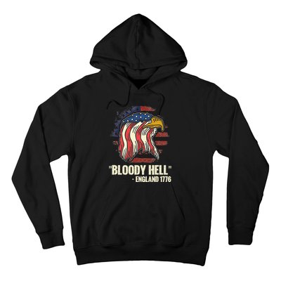 Funny Bloody Hell England July 4th 1776 Hoodie