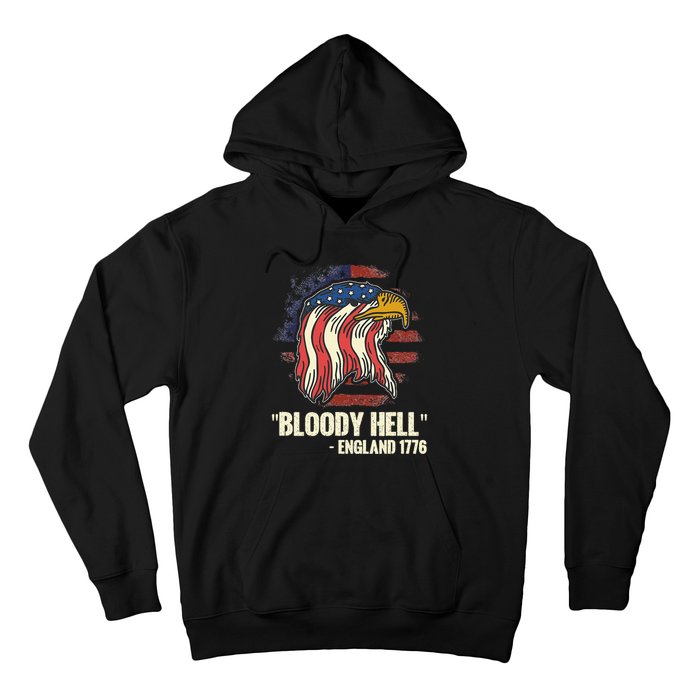 Funny Bloody Hell England July 4th 1776 Hoodie