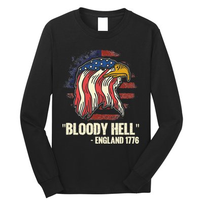 Funny Bloody Hell England July 4th 1776 Long Sleeve Shirt