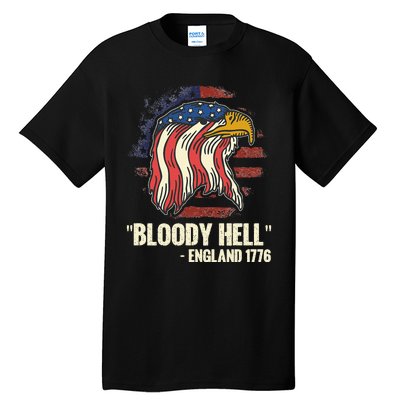 Funny Bloody Hell England July 4th 1776 Tall T-Shirt