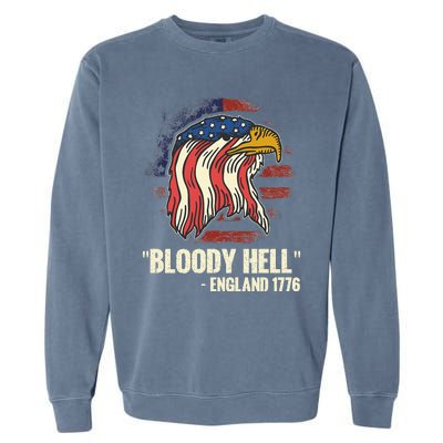 Funny Bloody Hell England July 4th 1776 Garment-Dyed Sweatshirt