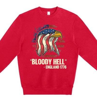 Funny Bloody Hell England July 4th 1776 Premium Crewneck Sweatshirt