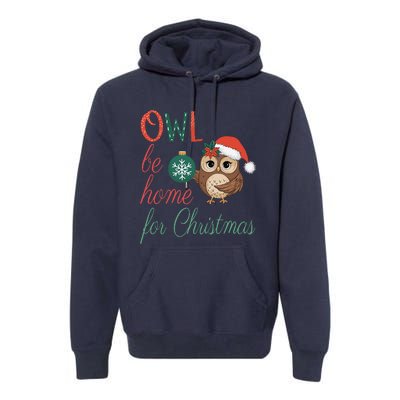 Funny Be Home For Christmas Owl Meme Holiday Xmas Festive Premium Hoodie