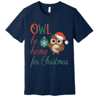 Funny Be Home For Christmas Owl Meme Holiday Xmas Festive Premium T-Shirt