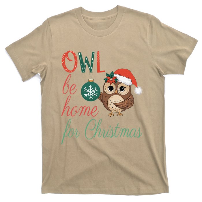 Funny Be Home For Christmas Owl Meme Holiday Xmas Festive T-Shirt