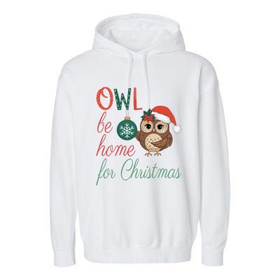 Funny Be Home For Christmas Owl Meme Holiday Xmas Festive Garment-Dyed Fleece Hoodie