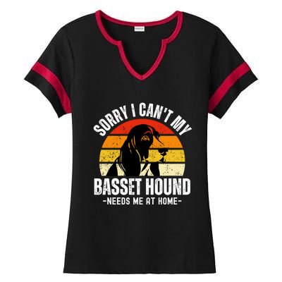 Funny Basset Hound I CanT My Basset Hound Needs Me At Home Gift Ladies Halftime Notch Neck Tee