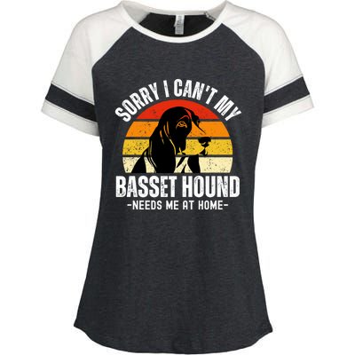 Funny Basset Hound I CanT My Basset Hound Needs Me At Home Gift Enza Ladies Jersey Colorblock Tee